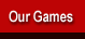 Our Games